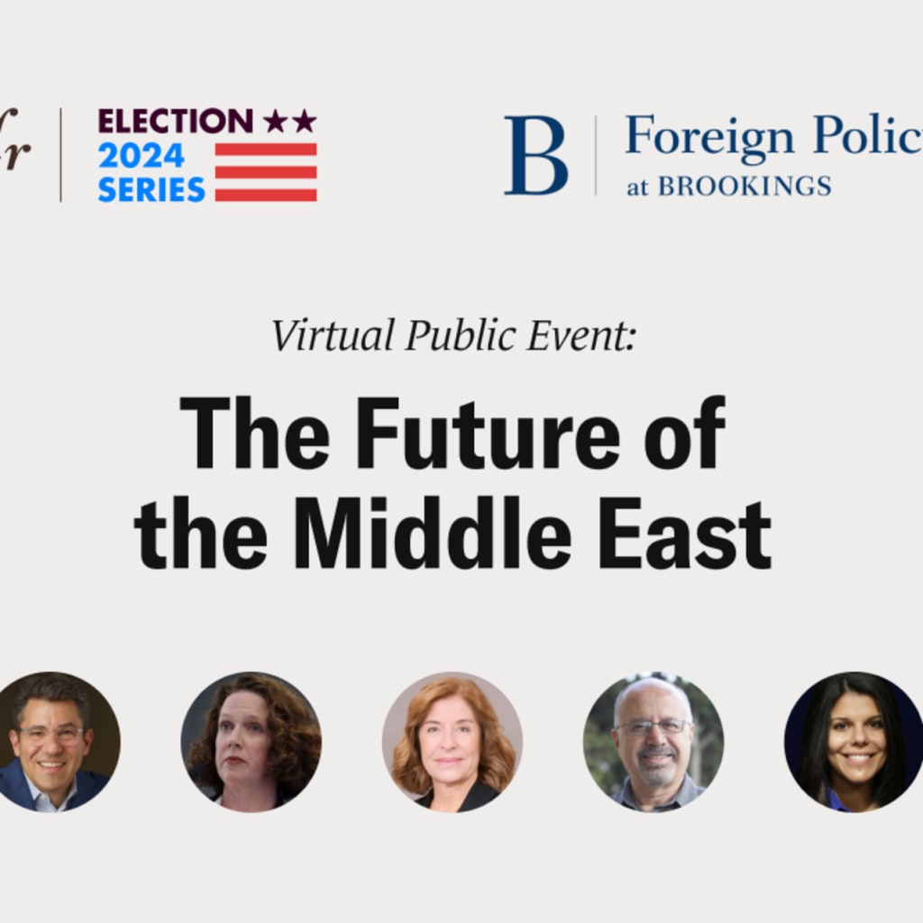 CFR-Brookings Institution Election 2024 Virtual Public Event: The Future of the Middle East