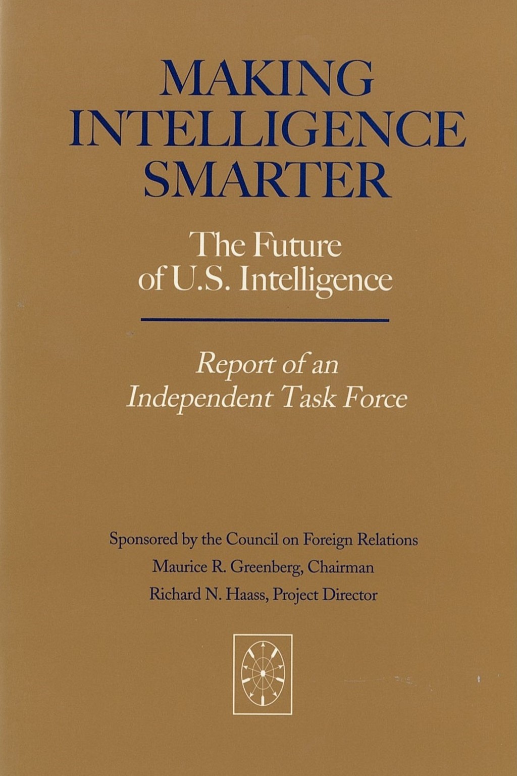 Making Intelligence Smarter_The Future of U.S. Intelligence