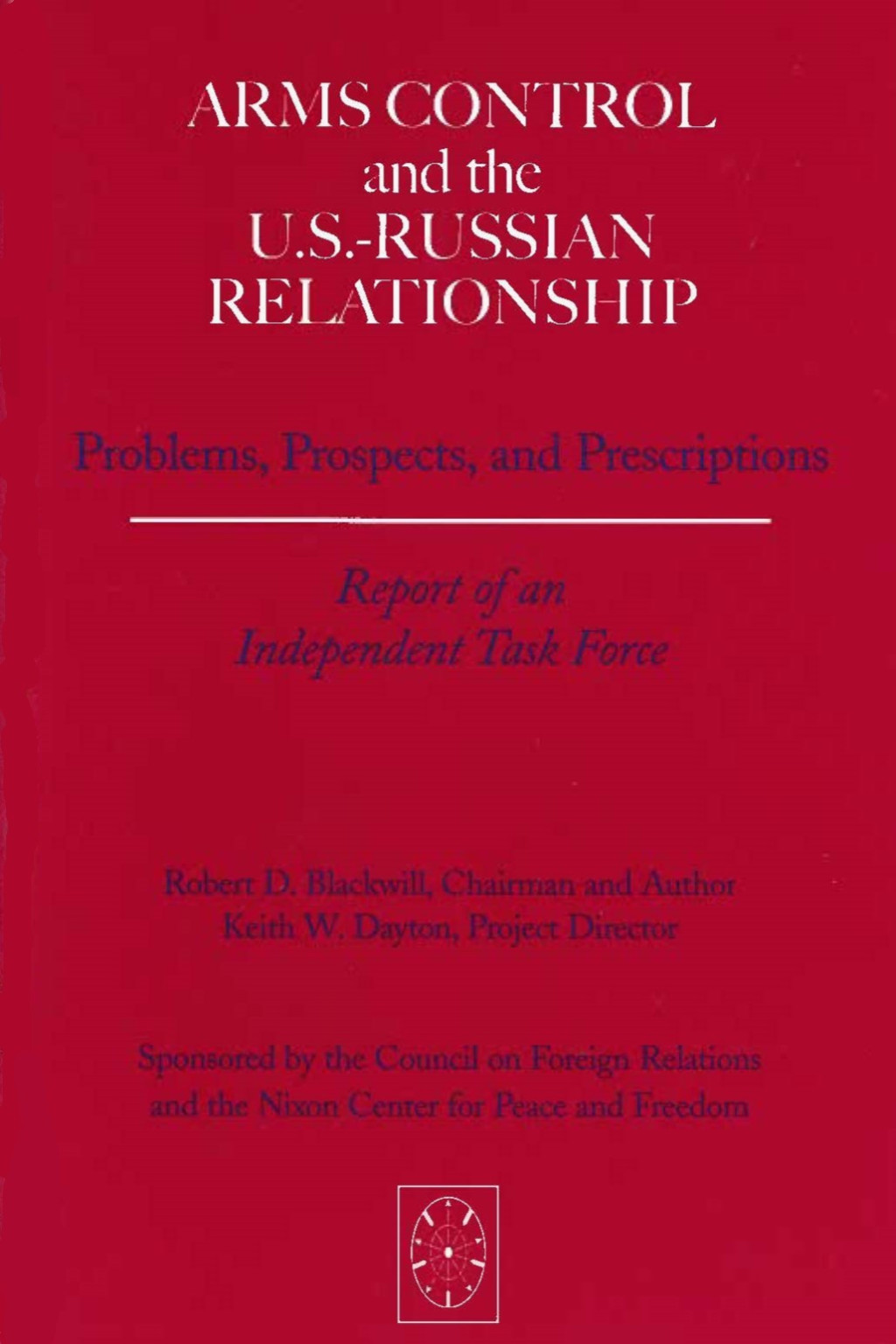 Arms Control and the U.S.-Russian Relationship_Problems, Prospects, and Prescriptions