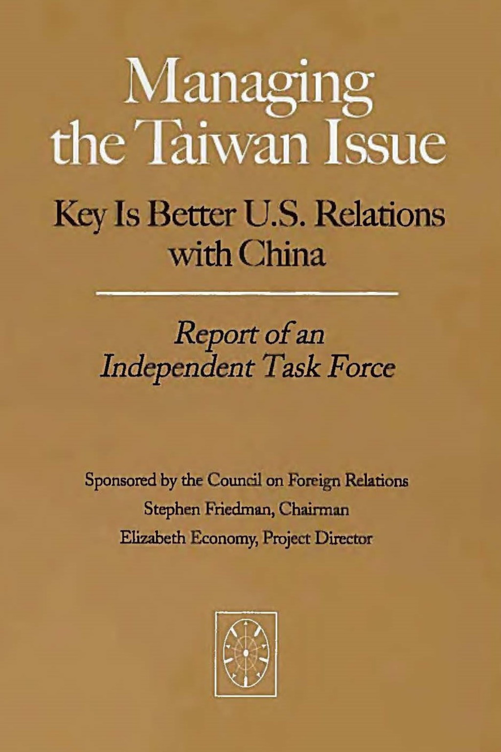 Managing the Taiwan Issues: Key Is Better U.S. Relations with China