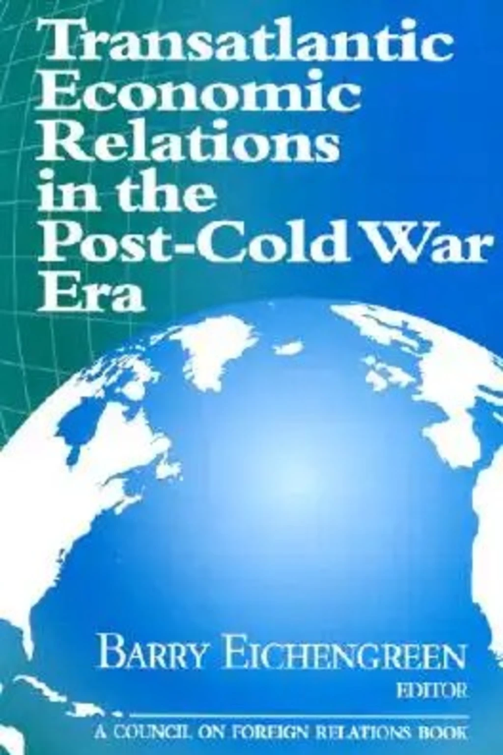 Transatlantic Economic Relations in the Post-Cold War Era book cover
