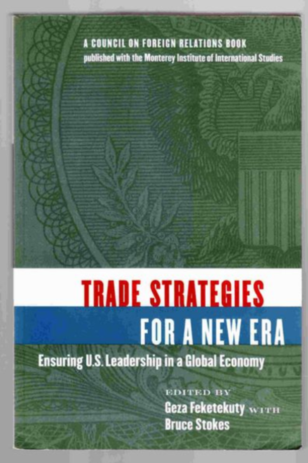 Trade Strategies for a New Era Ensuring U.S. Leadership in a Global Economy