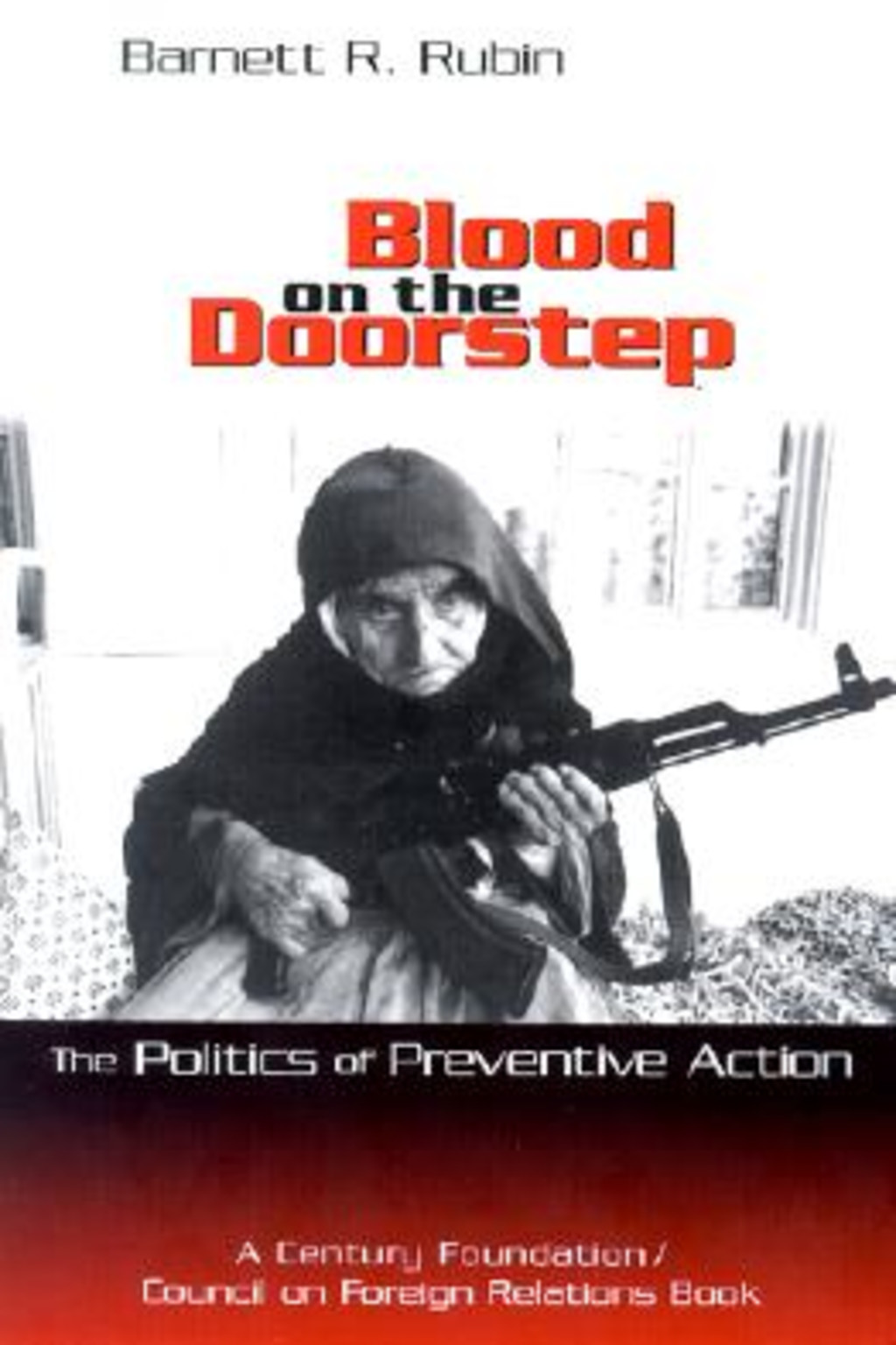 Blood on the Doorstep The Politics of Preventive Action
