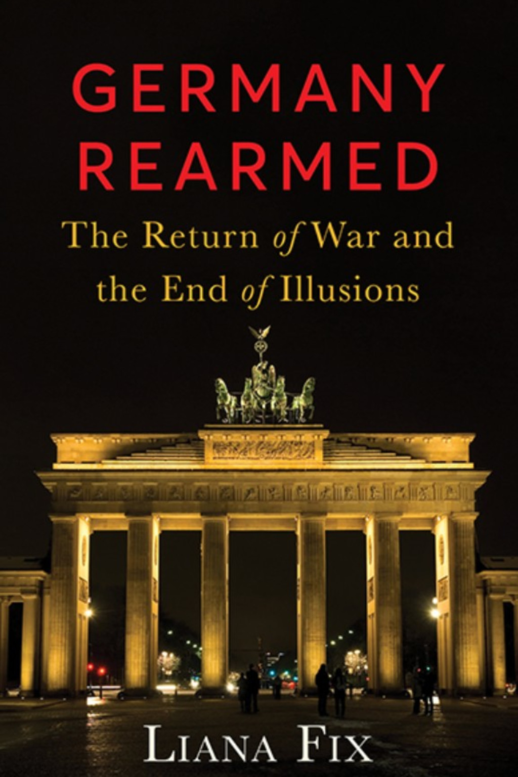 The cover of Germany Rearmed showing the Brandenberg Gate at night