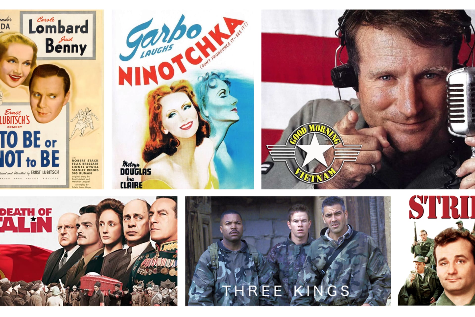 <p>Images clockwise from the top left: To Be or Not to Be/Rotten Tomatoes; Ninotchka/IMDB; Good Morning, Vietnam/Amazon; Stripes/TV Guide; Three Kings/Rotten Tomatoes; The Death of Stalin/Amazon. </p>
