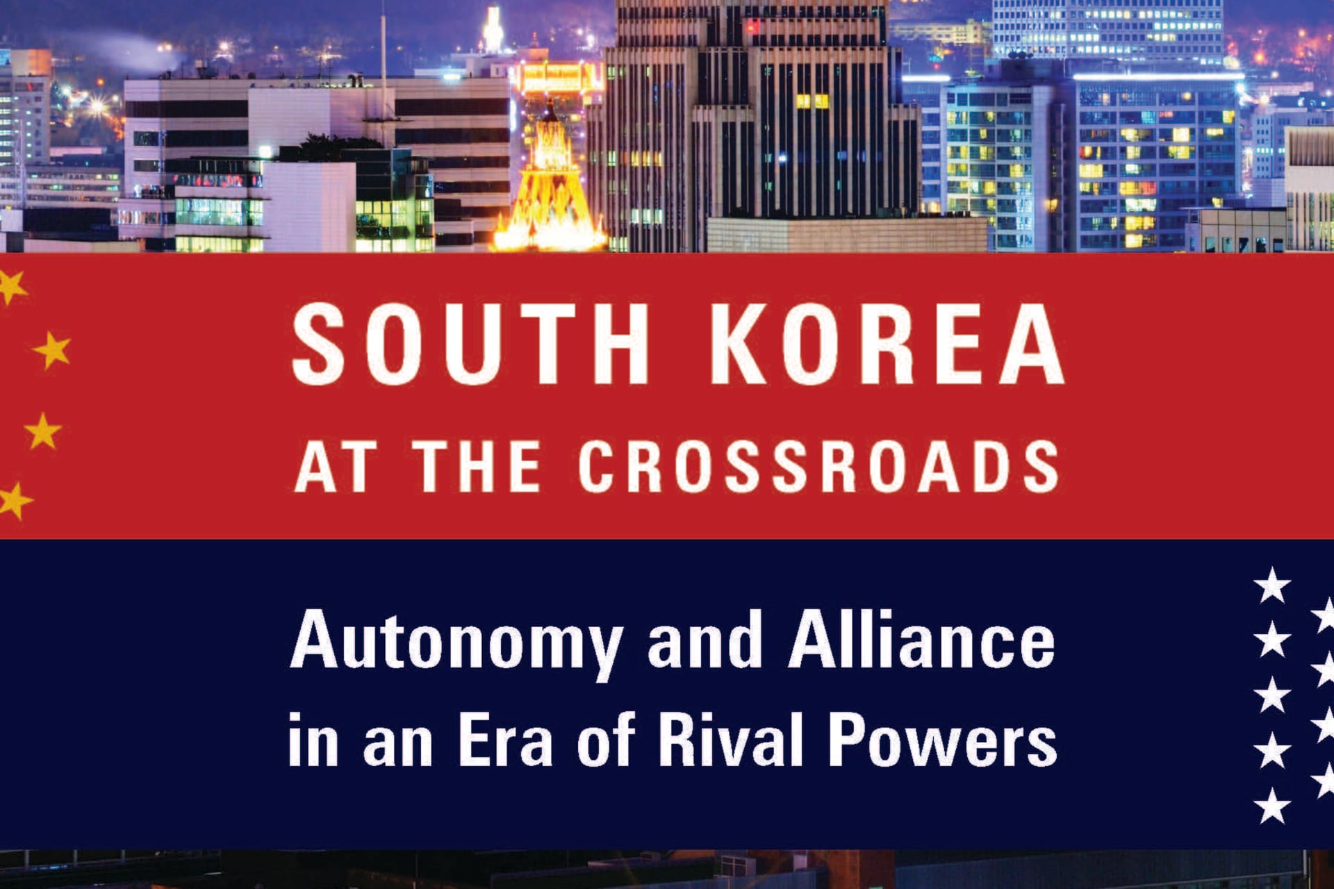 South Korea at the Crossroads: Autonomy and Alliance in an Era of Rival Powers