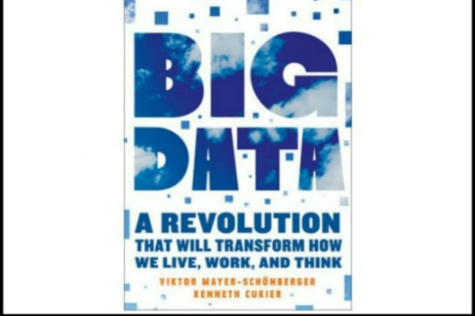 <p>Big Data: A Revolution That Will Transform How We Live, Work, and Think (Courtesy Eamon Dolan/Houghton Mifflin)</p>
