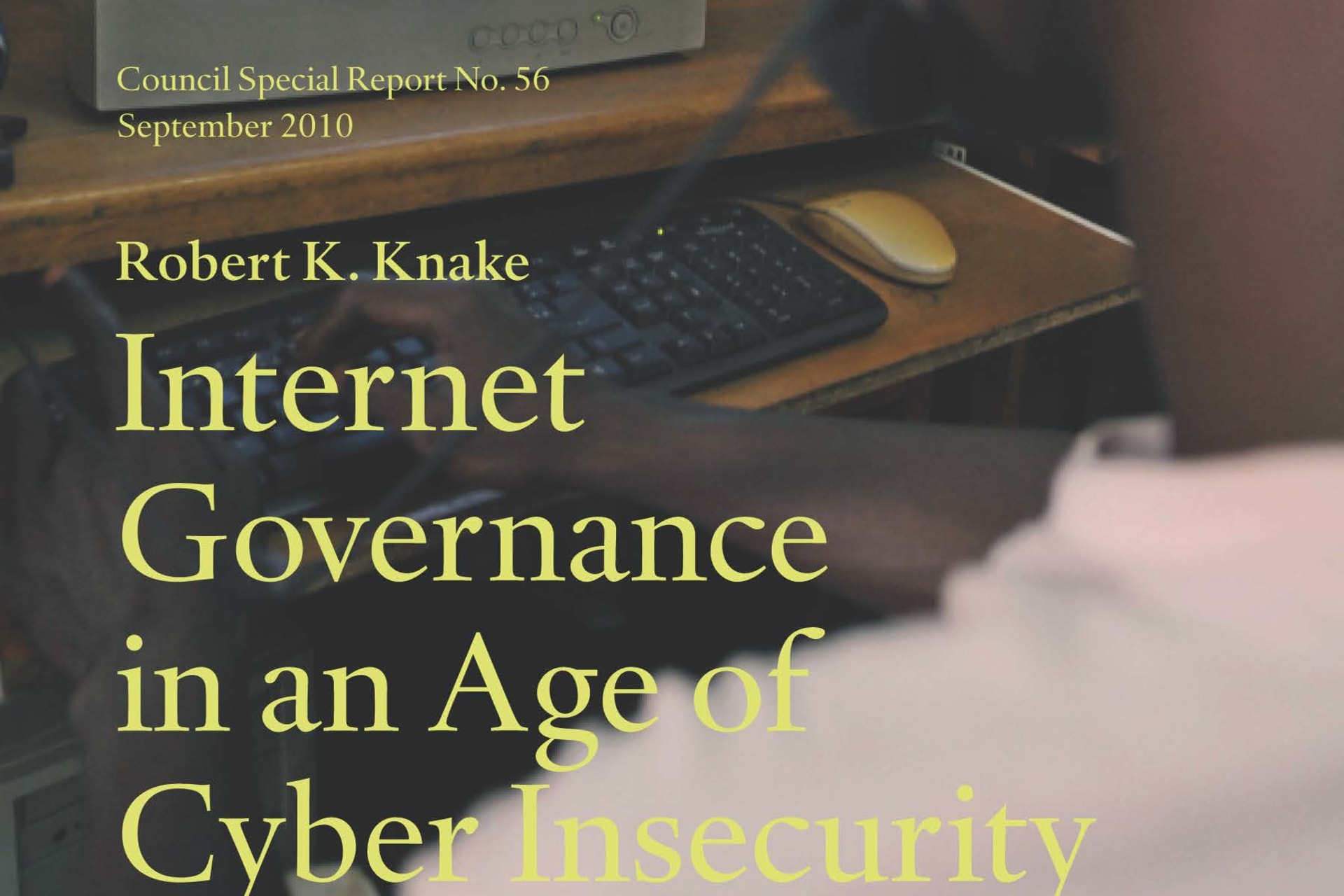 Internet Governance in an Age of Cyber Insecurity