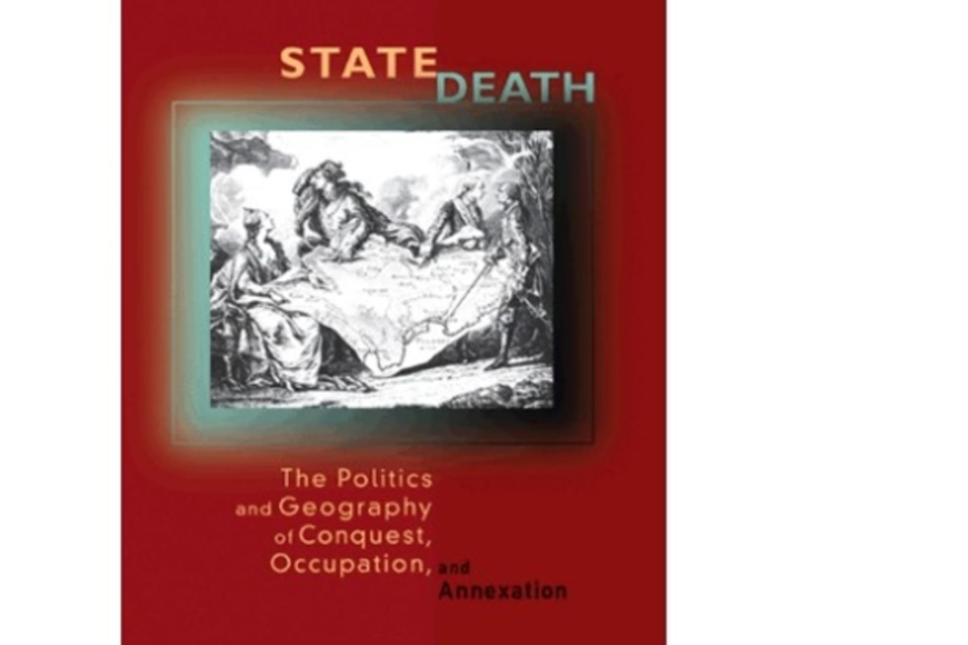 <p>State Death: The Politics and Geography of Conquest, Occupation, and Annexation by Tanisha M. Fazal (Princeton University Press, 2007)</p>
