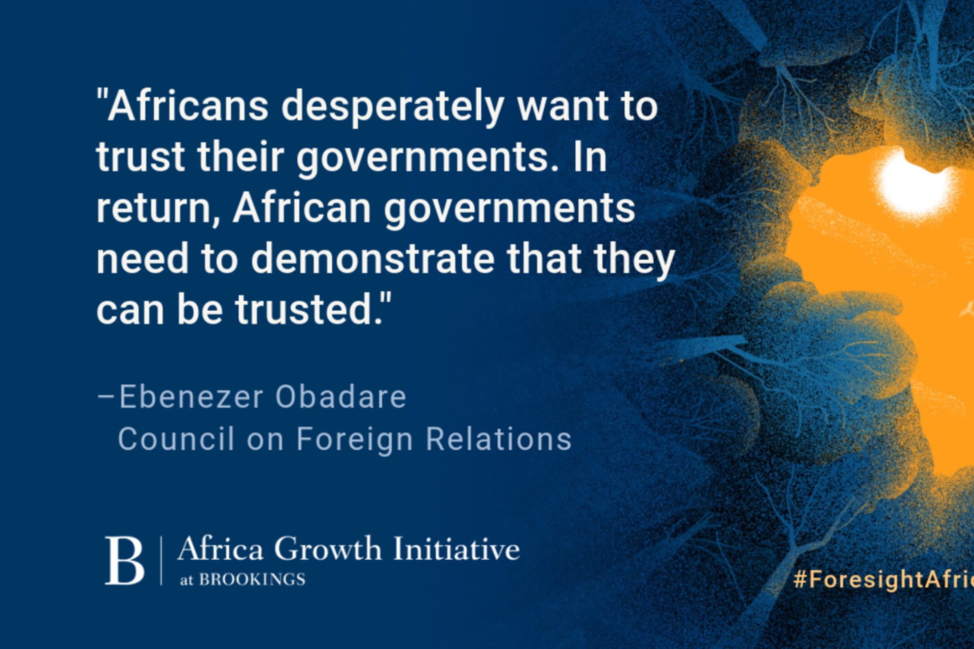 <p>“Africans desperately want to trust their governments. In return, African governments need to demonstrate that they can be trusted.”</p>
