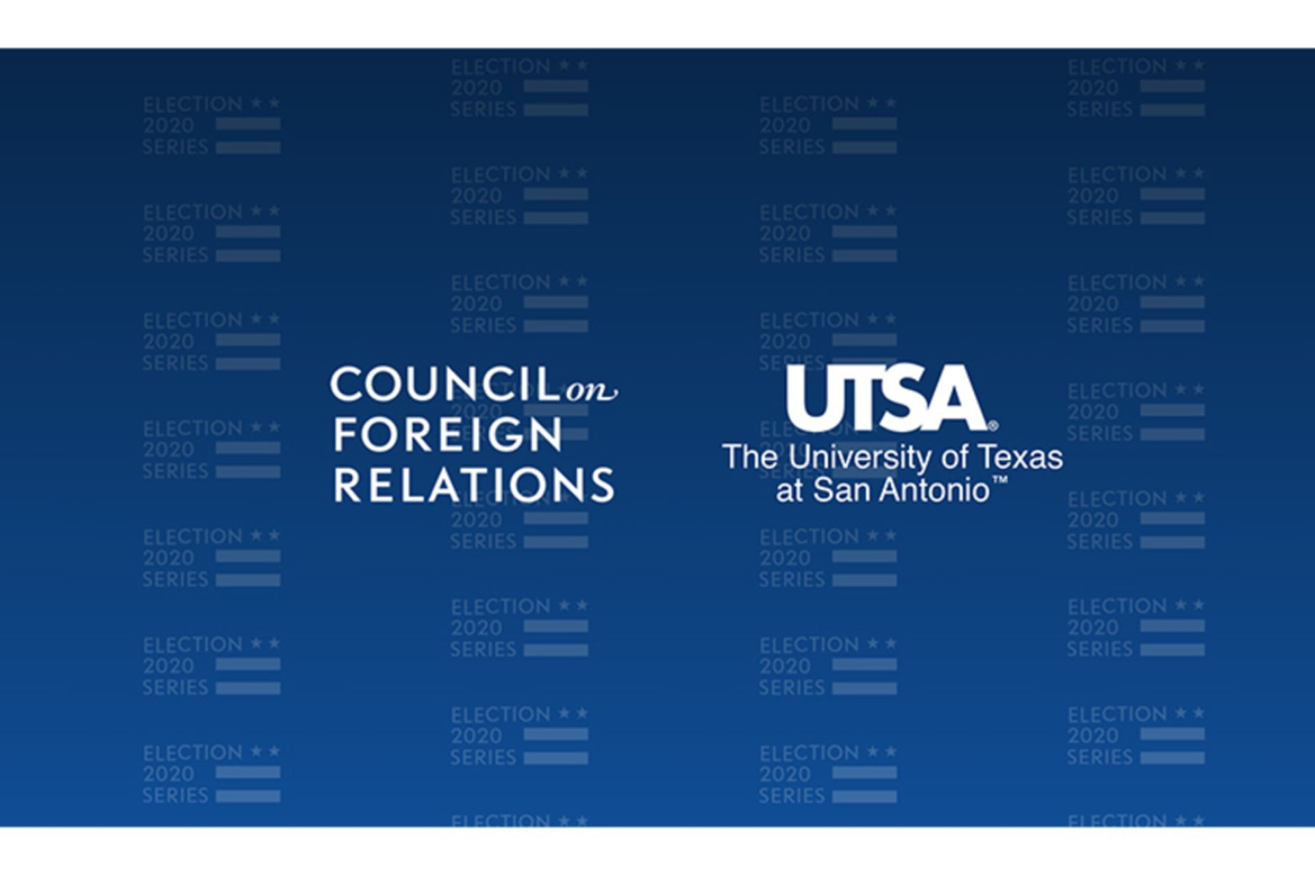 CFR-UTSA Election 2020 U.S. Foreign Policy Forum