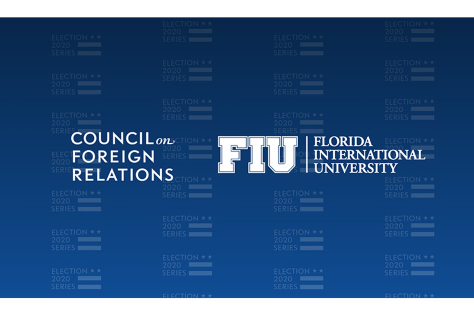 CFR-FIU Election 2020 U.S. Foreign Policy Forum