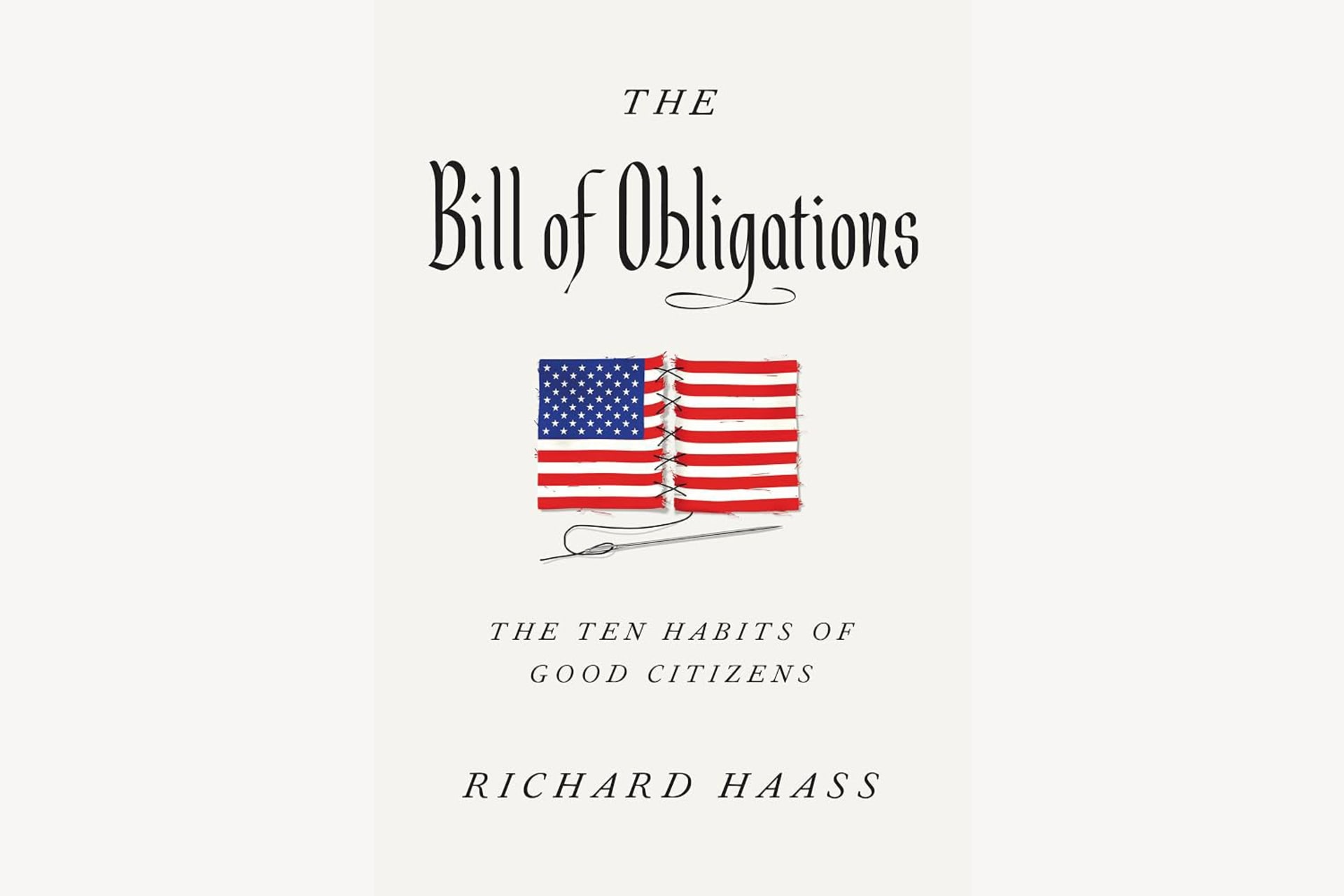 A book cover showing the American flag torn down the middle and restitched with a needle and thread. The text reads, "The Bill of Obligations: The Ten Habits of Good Citizens".