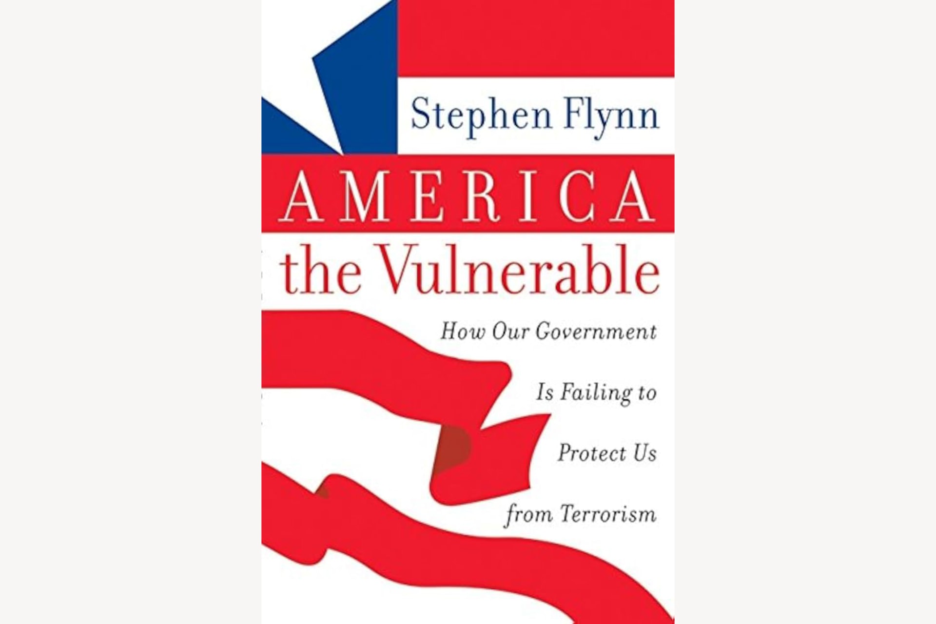 A book cover with the red stripes from the American flag slowly unraveling from the bottom with text that reads, "America the Vulnerable: How Our Government Is Failing to Protect Us from Terrorism".