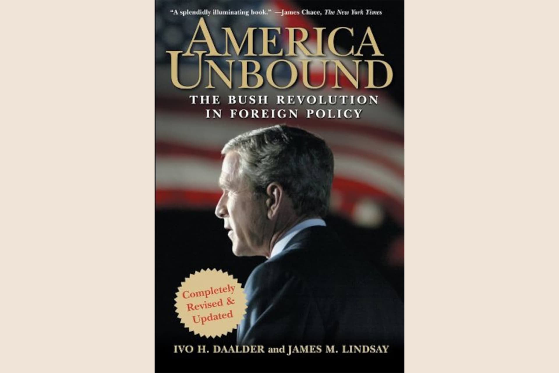 A book cover with a photo of George W. Bush looking off to the side and an American flag in the background. The text reads, "America Unbound: The Bush Revolution in Foreign Policy".