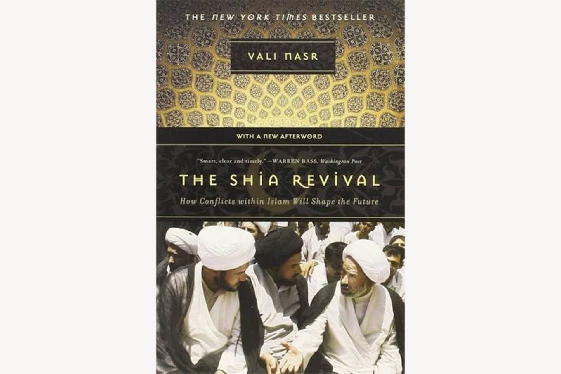 A book cover with an intricate design on the top half and a photo of Muslim men talking on the bottom half. The text reads, "The Shia Revival: How Conflicts within Islam Will Shape the Future".