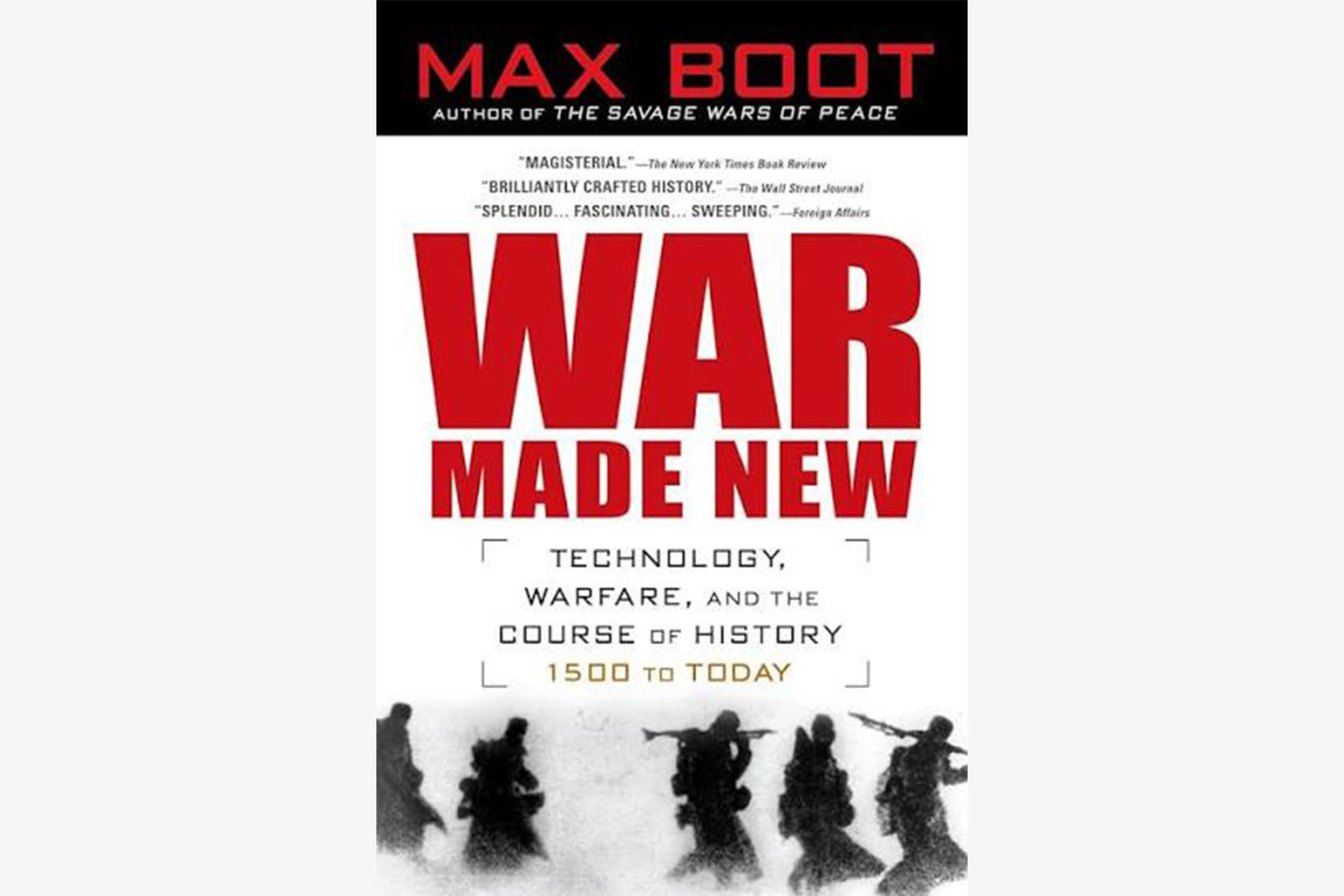 A book cover with silhouettes of soldiers carrying weapons at the bottom and text that reads, "War Made New: Technology, Warfare, and the Course of History".
