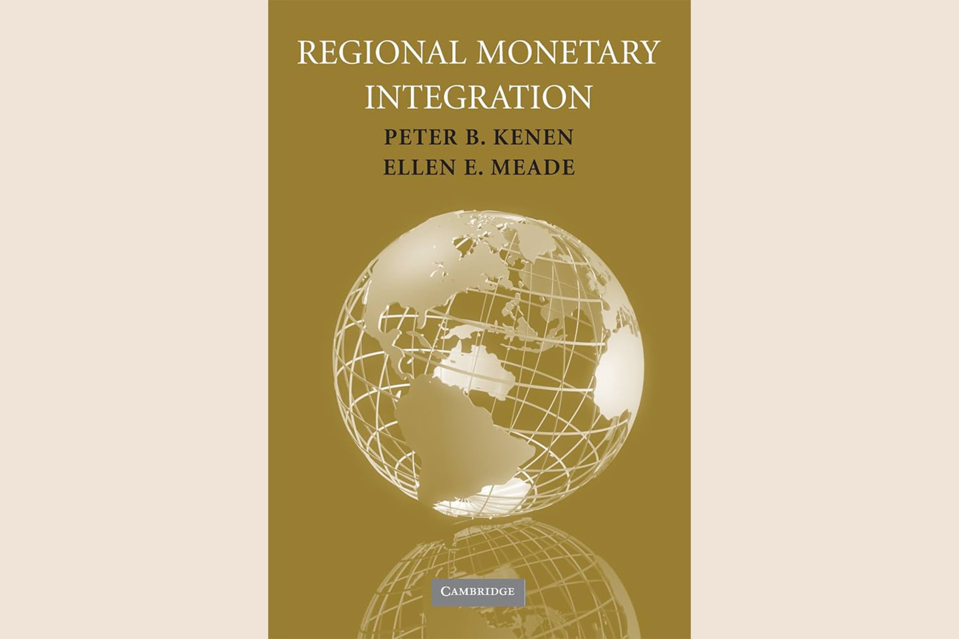 A book cover with a white transparent globe in the center and text above it that reads, "Regional Monetary Integration".