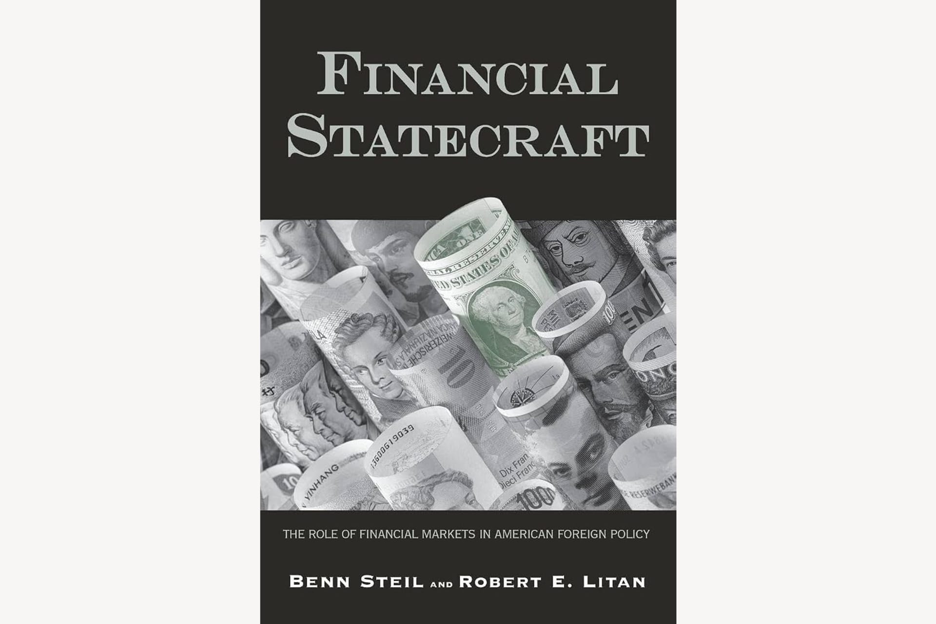 A book cover that shows rolled bills in various currencies and the dollar bill is poking out and highlighted green. The text reads, "Financial Statecraft: The Role of Financial Markets in American Foreign Policy".