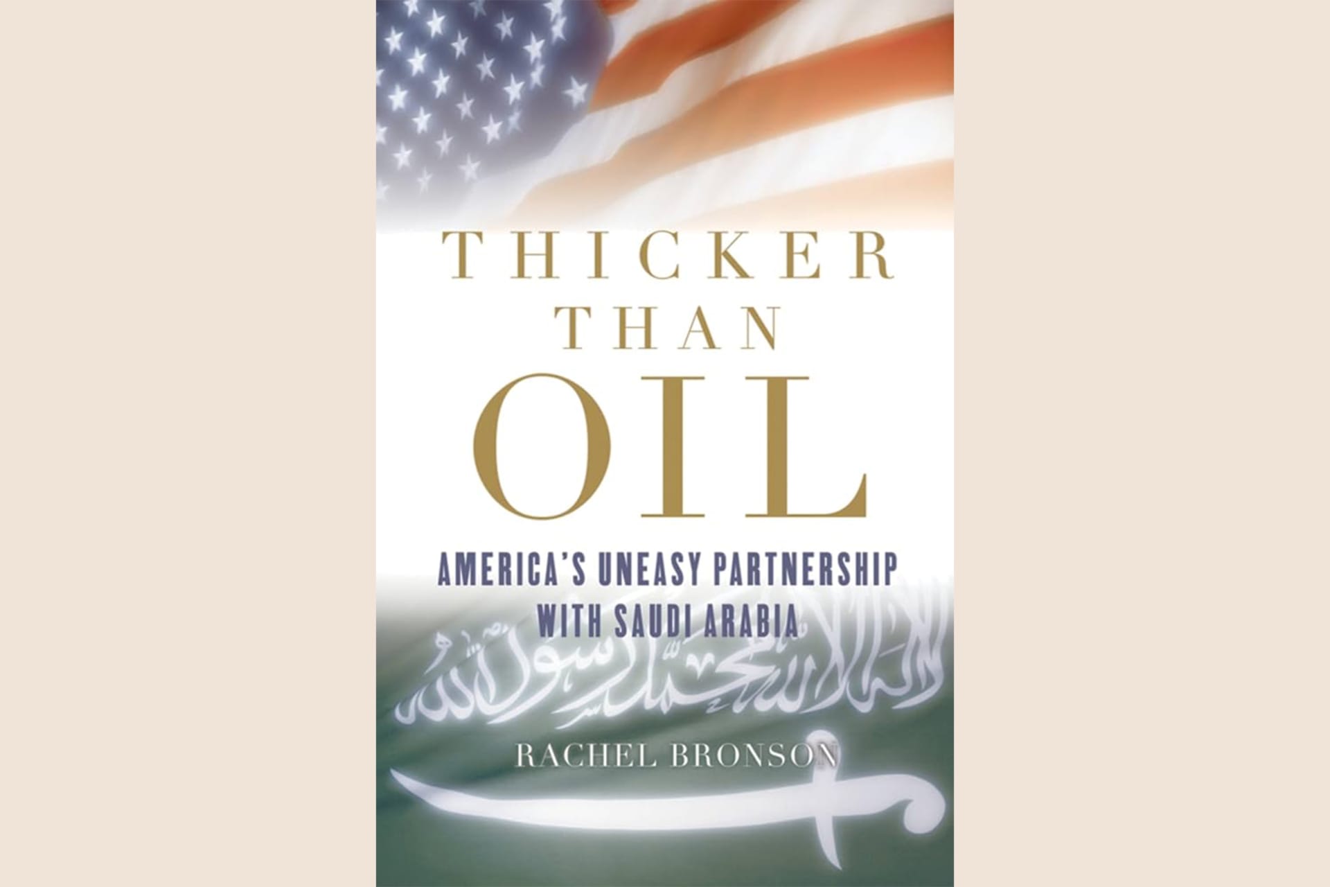 A book cover showing the American flag on the top and the Saudi Arabian flag on the bottom. The text reads, "Thicker Than Oil: America's Uneasy Partnership with Saudi Arabia".