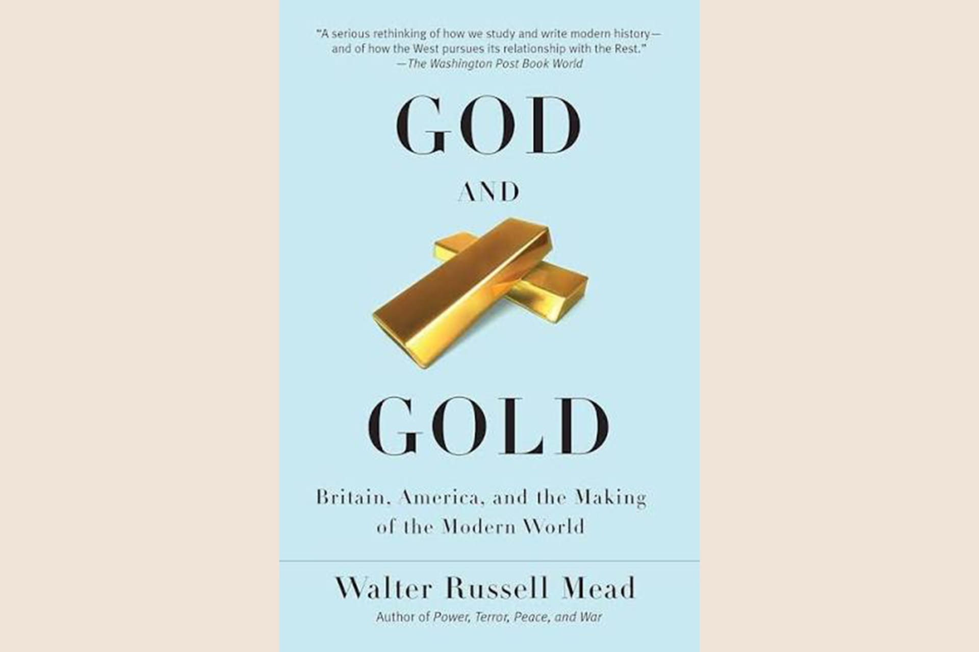 A light blue book cover that shows two gold bars resting on one another. The text reads, "God and Gold: Britain, American, and the Making of the Modern World".