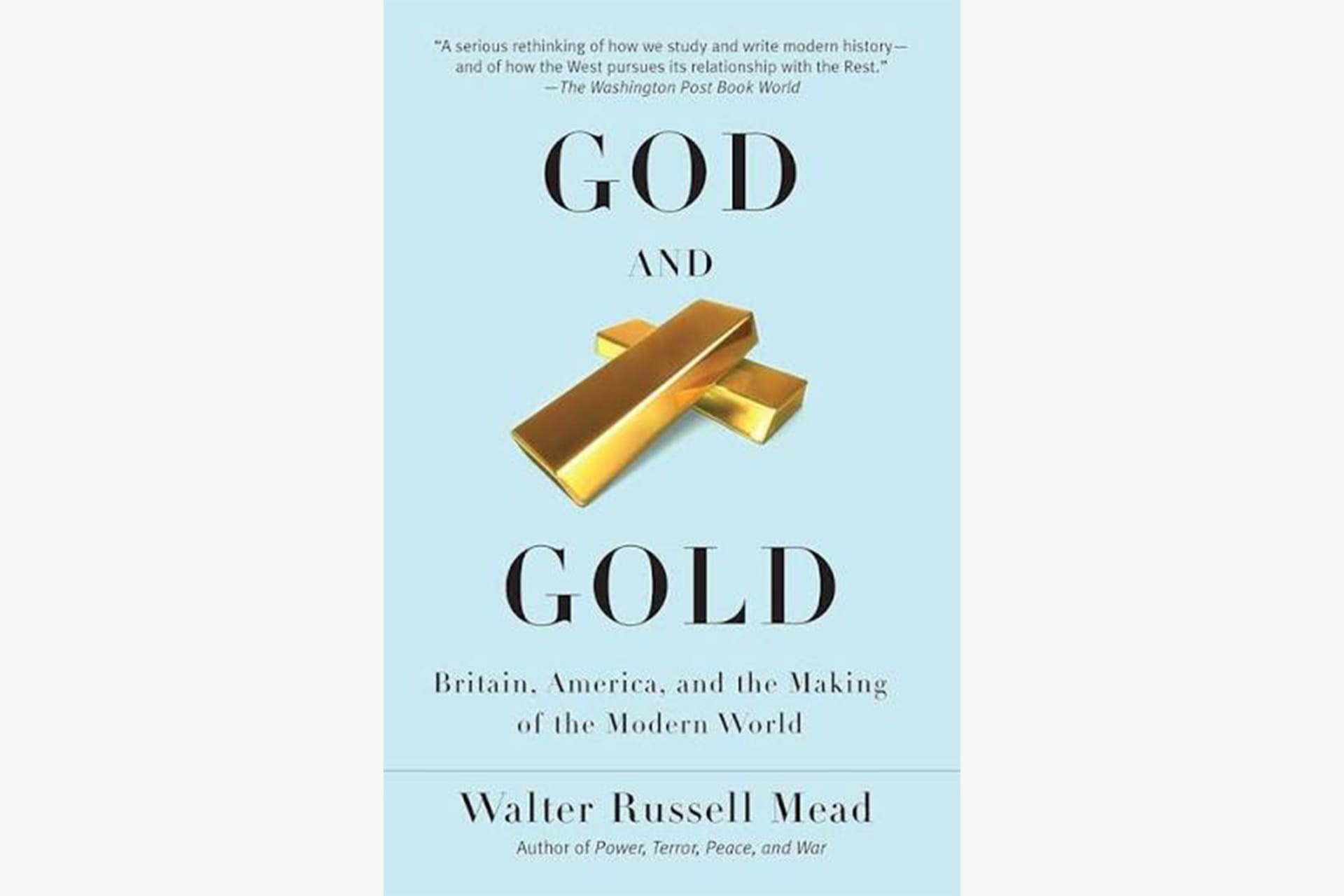 A light blue book cover that shows two gold bars resting on one another. The text reads, "God and Gold: Britain, American, and the Making of the Modern World".