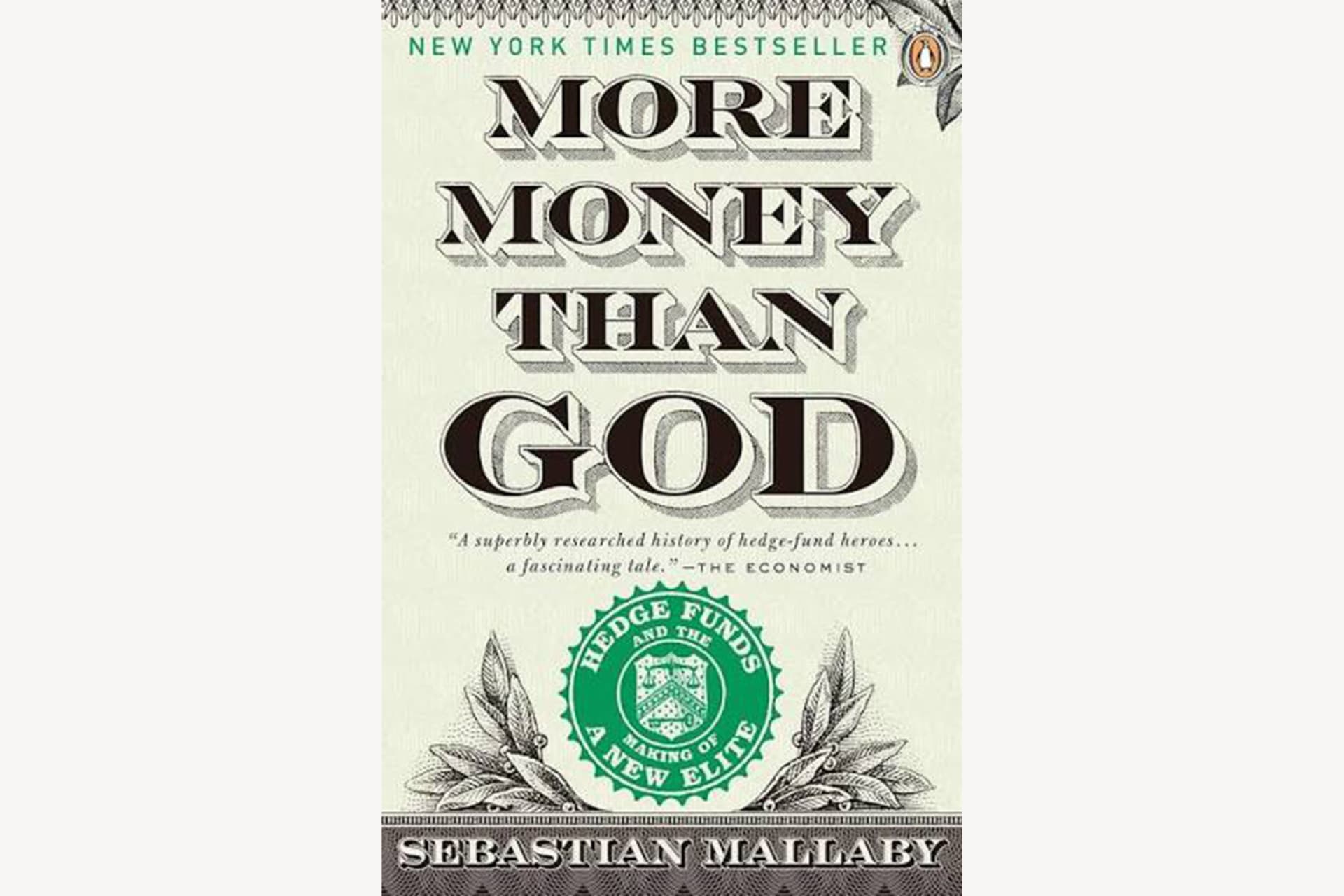 A book cover with a background resembling a dollar bill with text that reads, "More Money Than God: Hedge Funds and the Making of a New Elite".