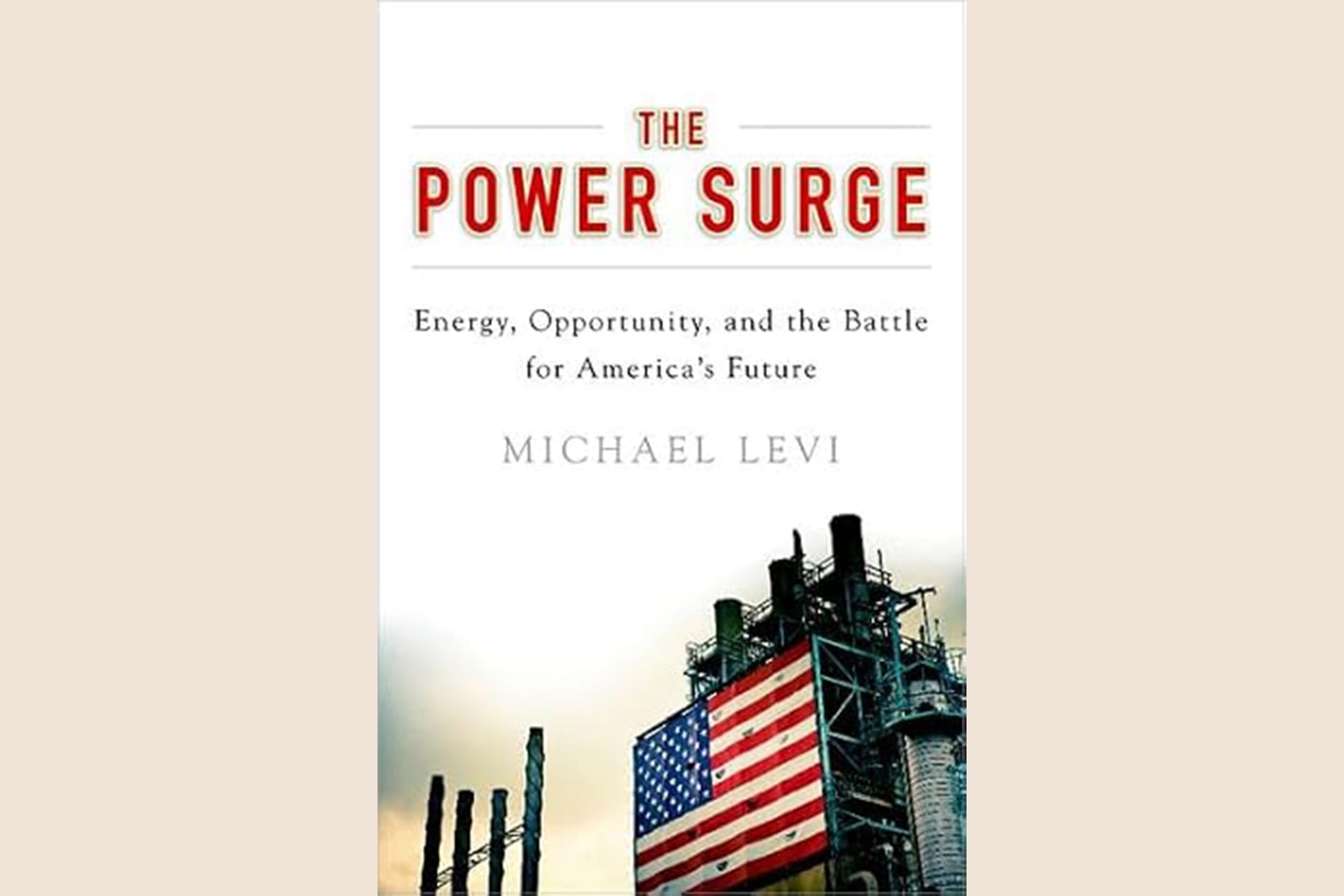 A book cover showing a tattered American flag hanging over a factory. The text reads, "The Power Surge: Energy, Opportunity, and the Battle for America's Future".