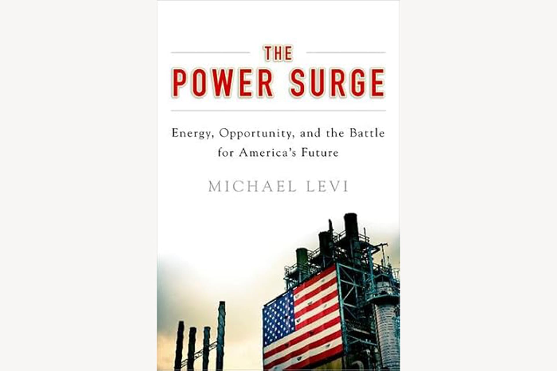 A book cover showing a tattered American flag hanging over a factory. The text reads, "The Power Surge: Energy, Opportunity, and the Battle for America's Future".