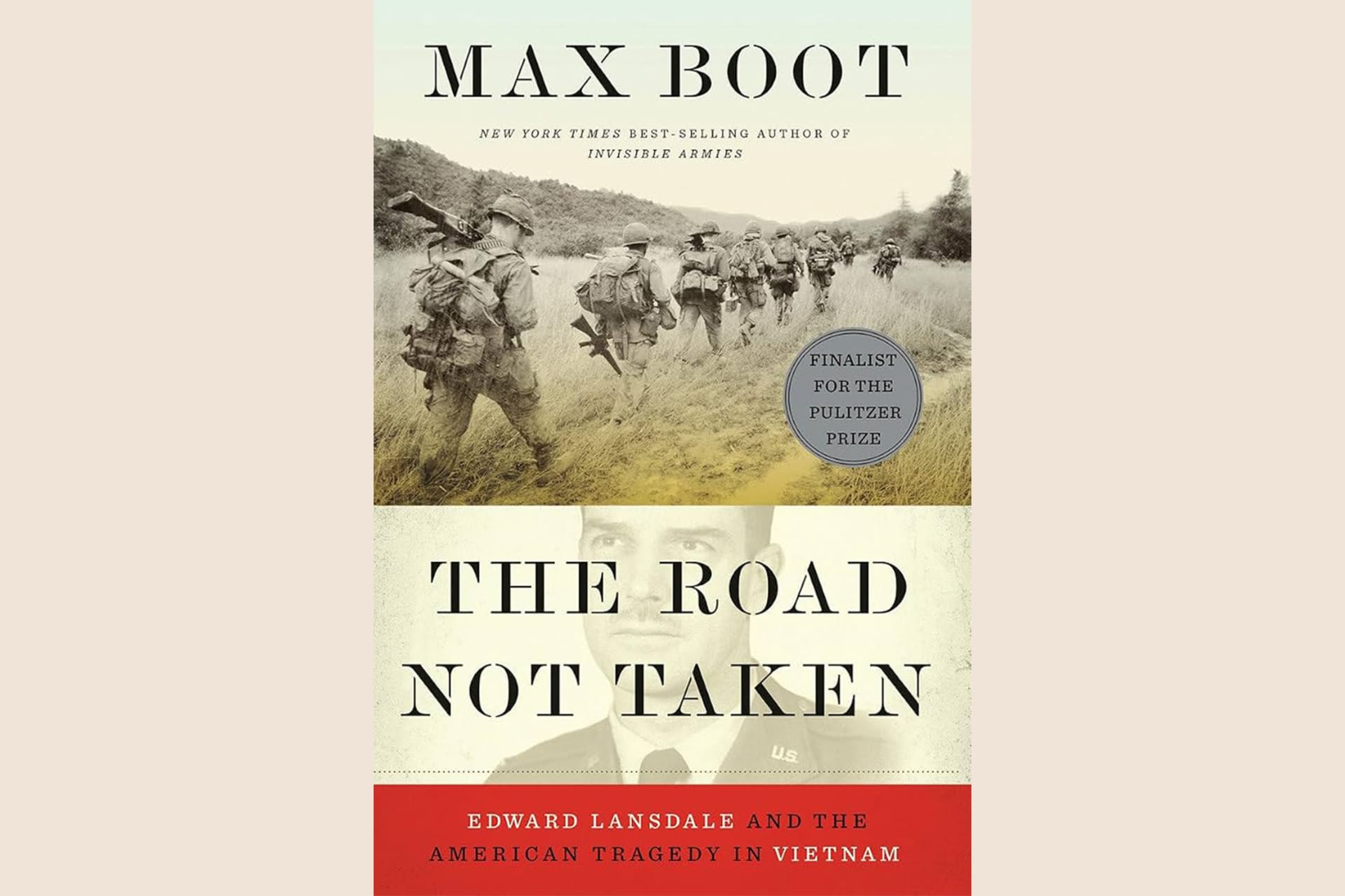 A book cover with a photograph of soldiers walking in a line during the Vietnam War. The text reads, "The Road Not Taken: Edward Lansdale and the American Tragedy in Vietnam".