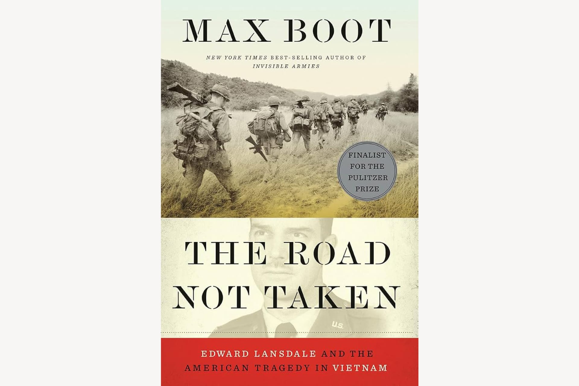 A book cover with a photograph of soldiers walking in a line during the Vietnam War. The text reads, "The Road Not Taken: Edward Lansdale and the American Tragedy in Vietnam".
