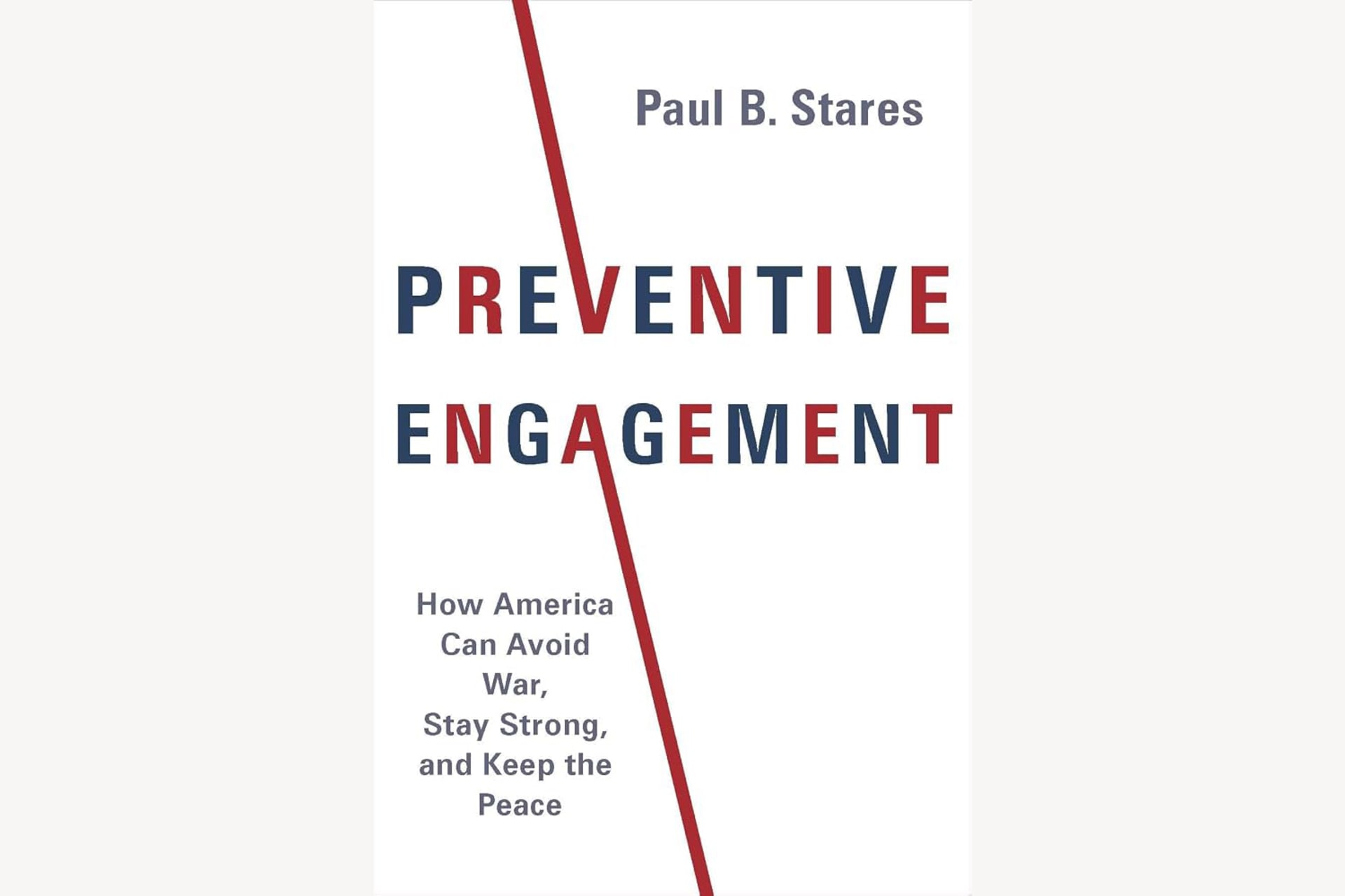 A book cover that reads, "Preventive Engagement: How America Can Avoid War, Stay Strong, and Keep the Peace".