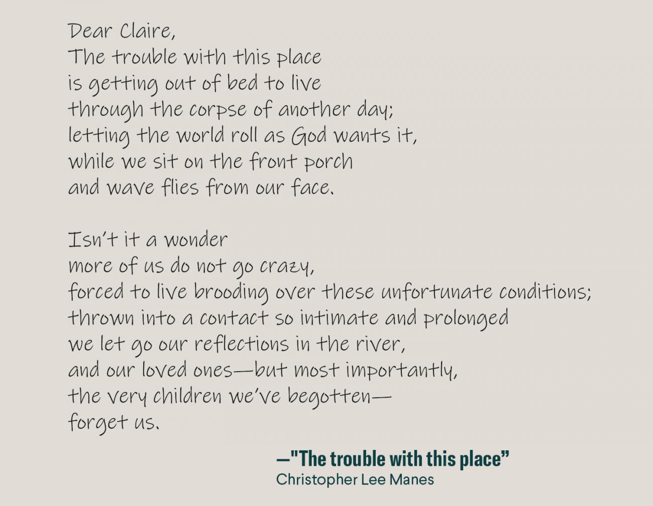 The image is the poem The trouble with this place
