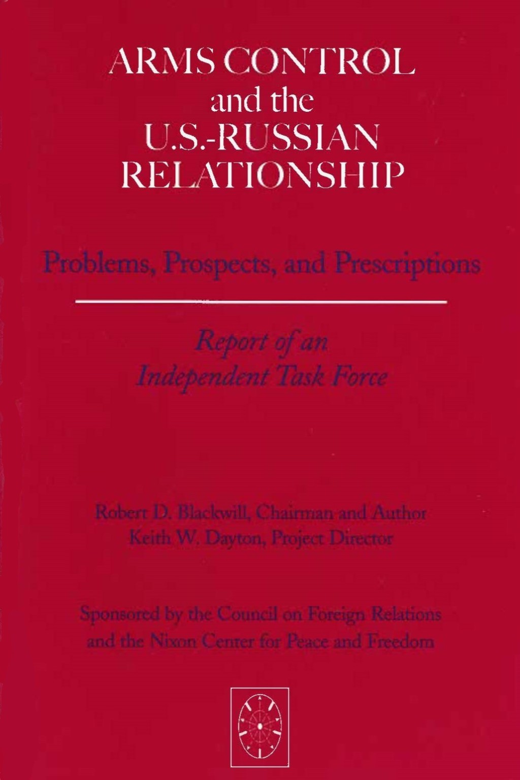 Arms Control and the U.S.-Russian Relationship_Problems, Prospects, and Prescriptions