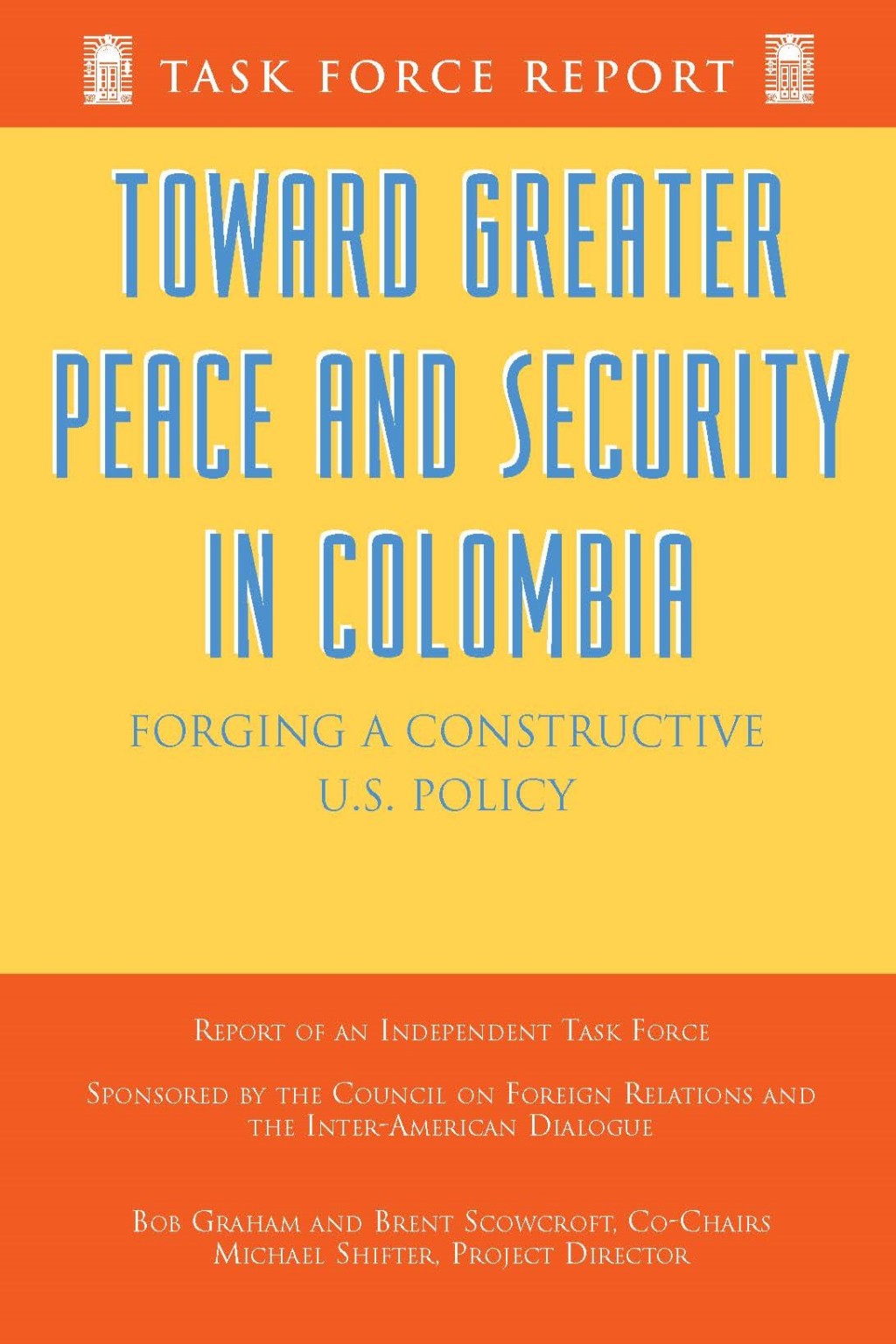 Toward Greater Peace and Security in Colombia: Forging a Constructive U.S. Policy