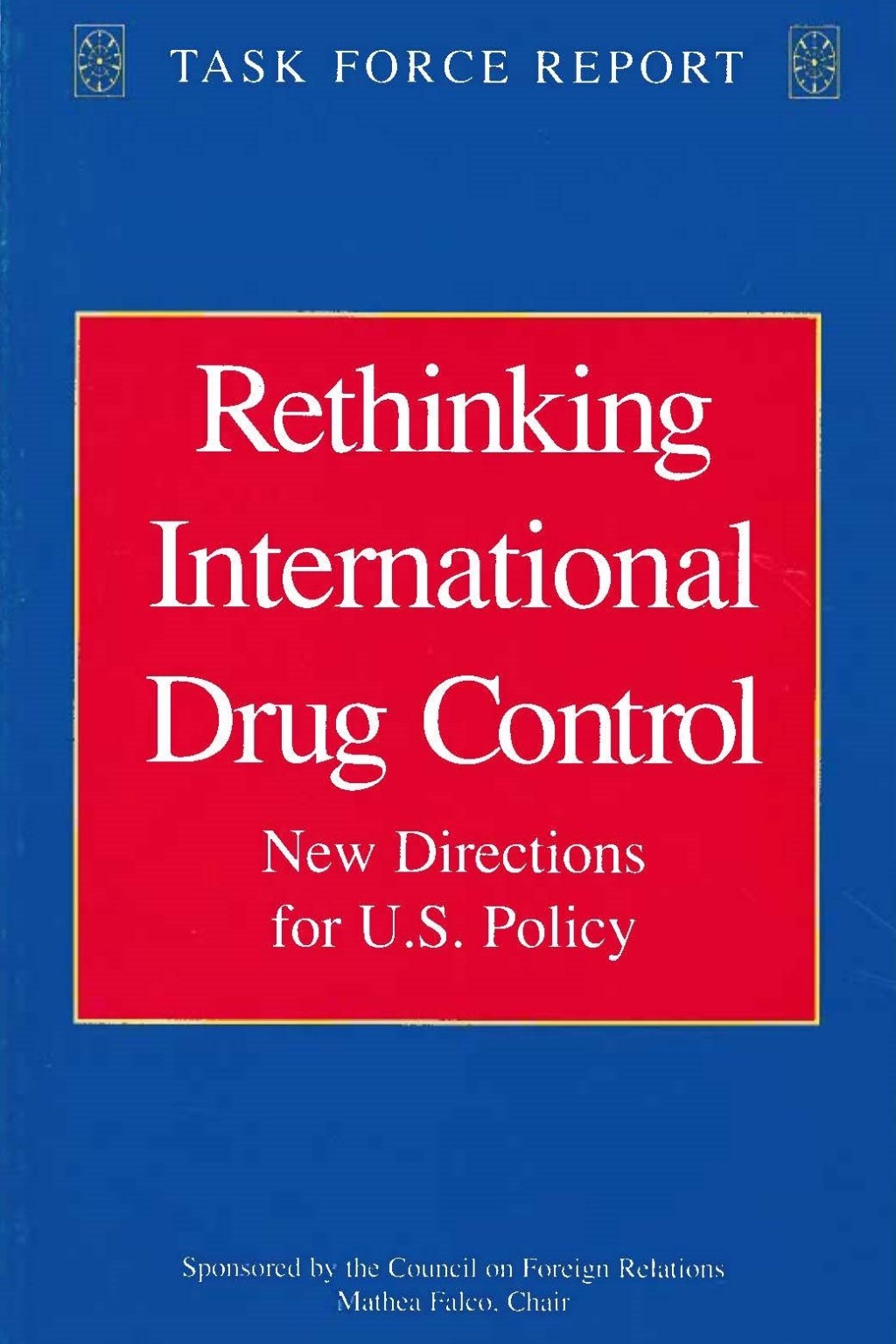 Rethinking International Drug Control: New Directions for U.S. Policy
