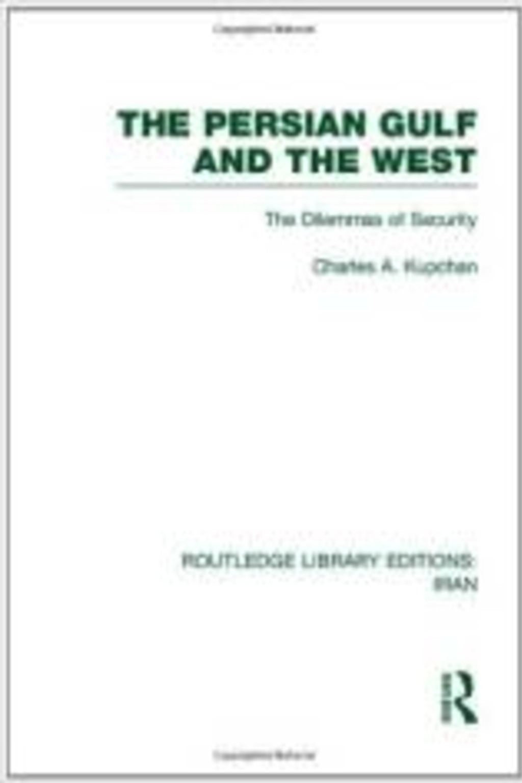 The Persian Gulf and the West: The Dilemma of Security - the-persian-gulf-and-the-west-the-dilemma-of-security