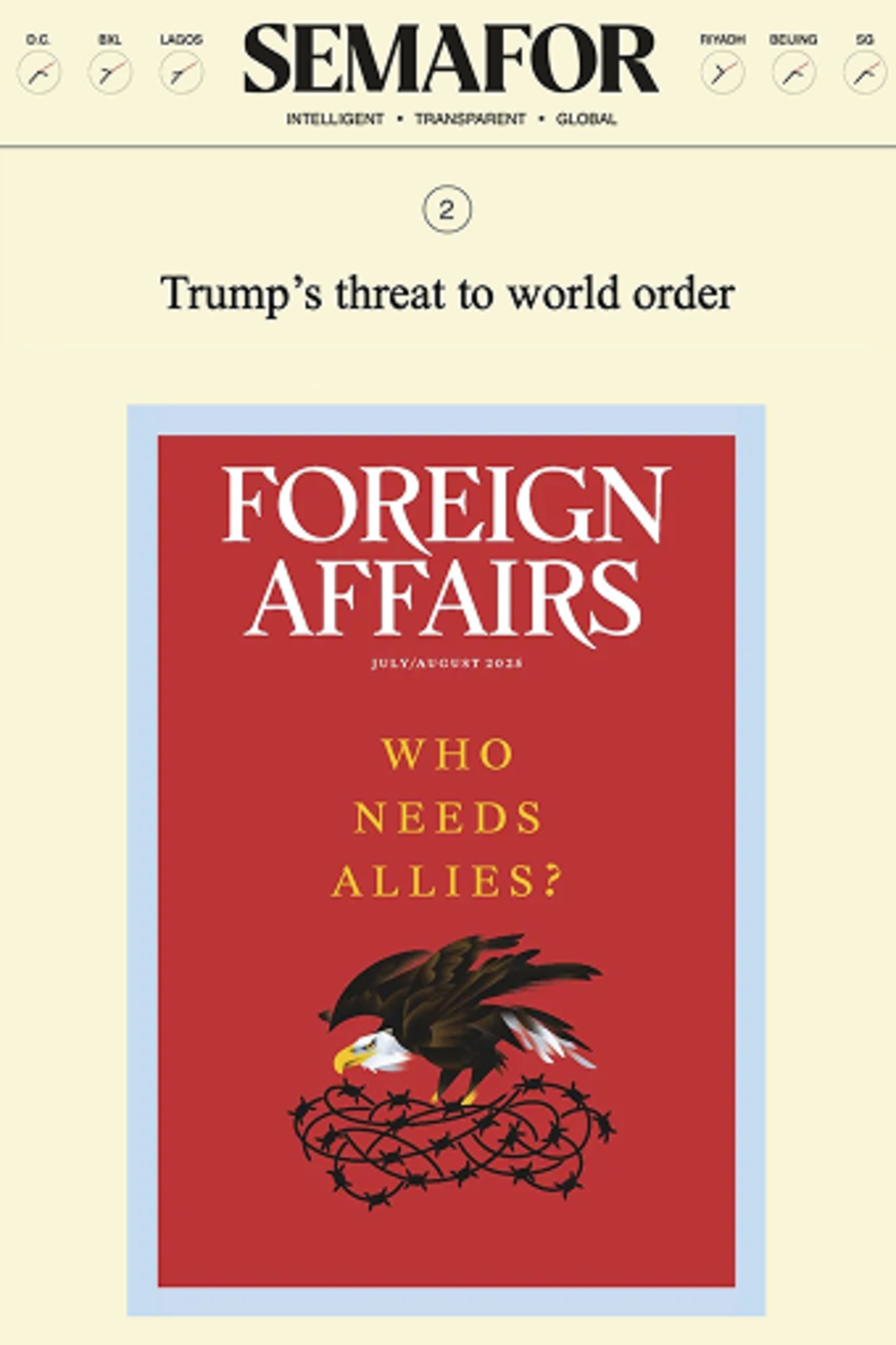 <p>The July/August 2025 <em>Foreign Affairs</em> issue cover<em> </em>revealed in <em>Semafor</em>’s <em>Flagship</em> briefing.</p>