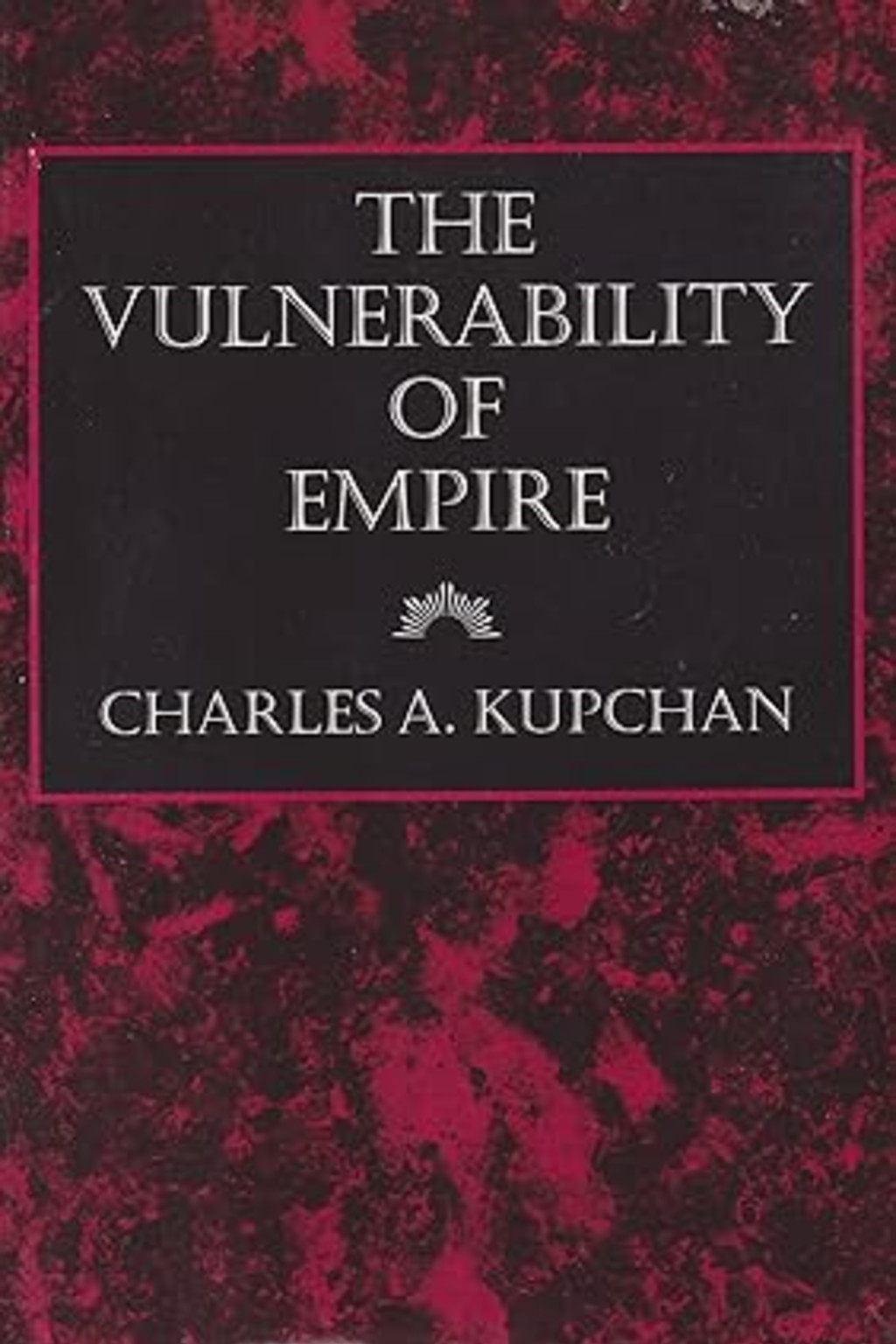The Vulnerability of Empire