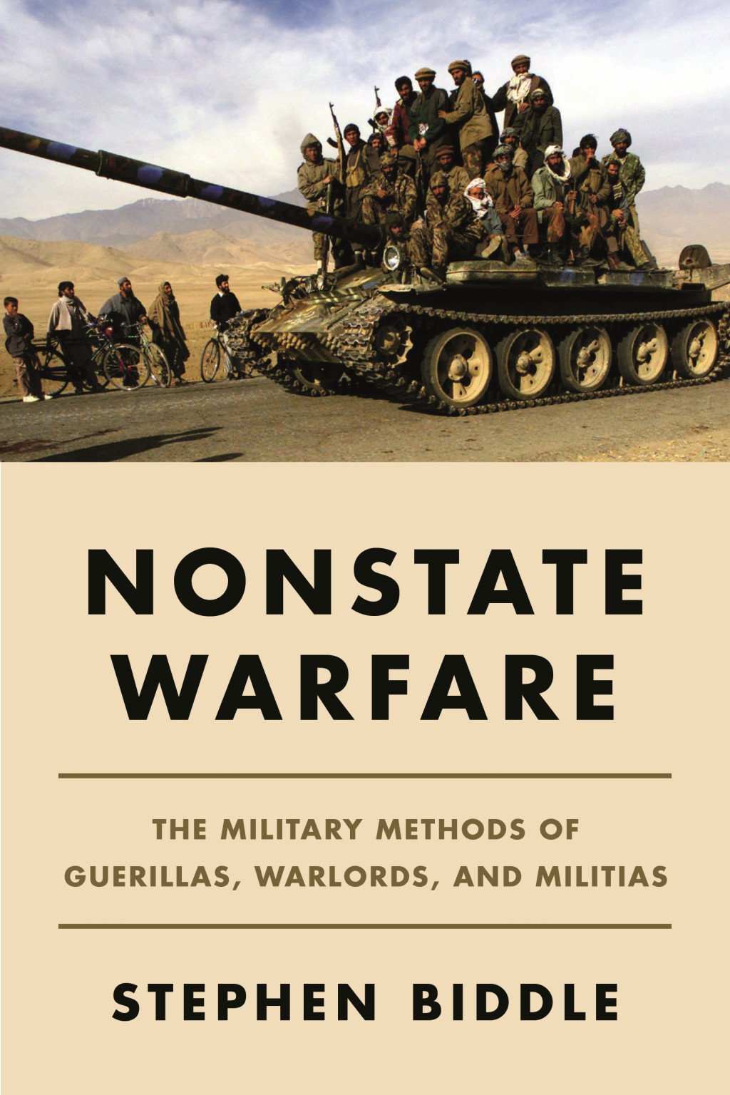 Cover for Nonstate Warfare by Stephen Biddle, beige with a photo of a group of men on top of a tank.