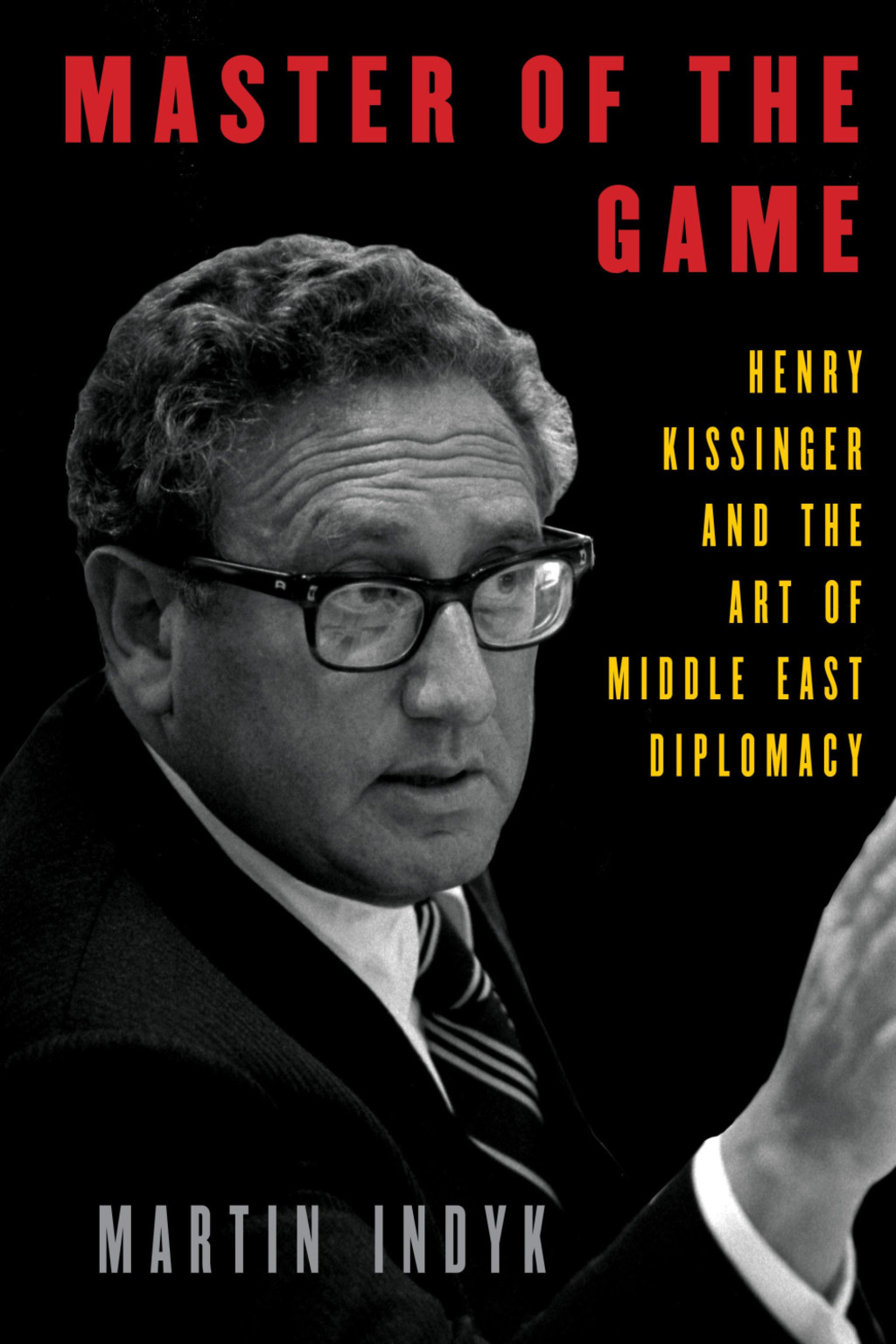 Master of the Game: Henry Kissinger and the Art of Middle East Diplomacy