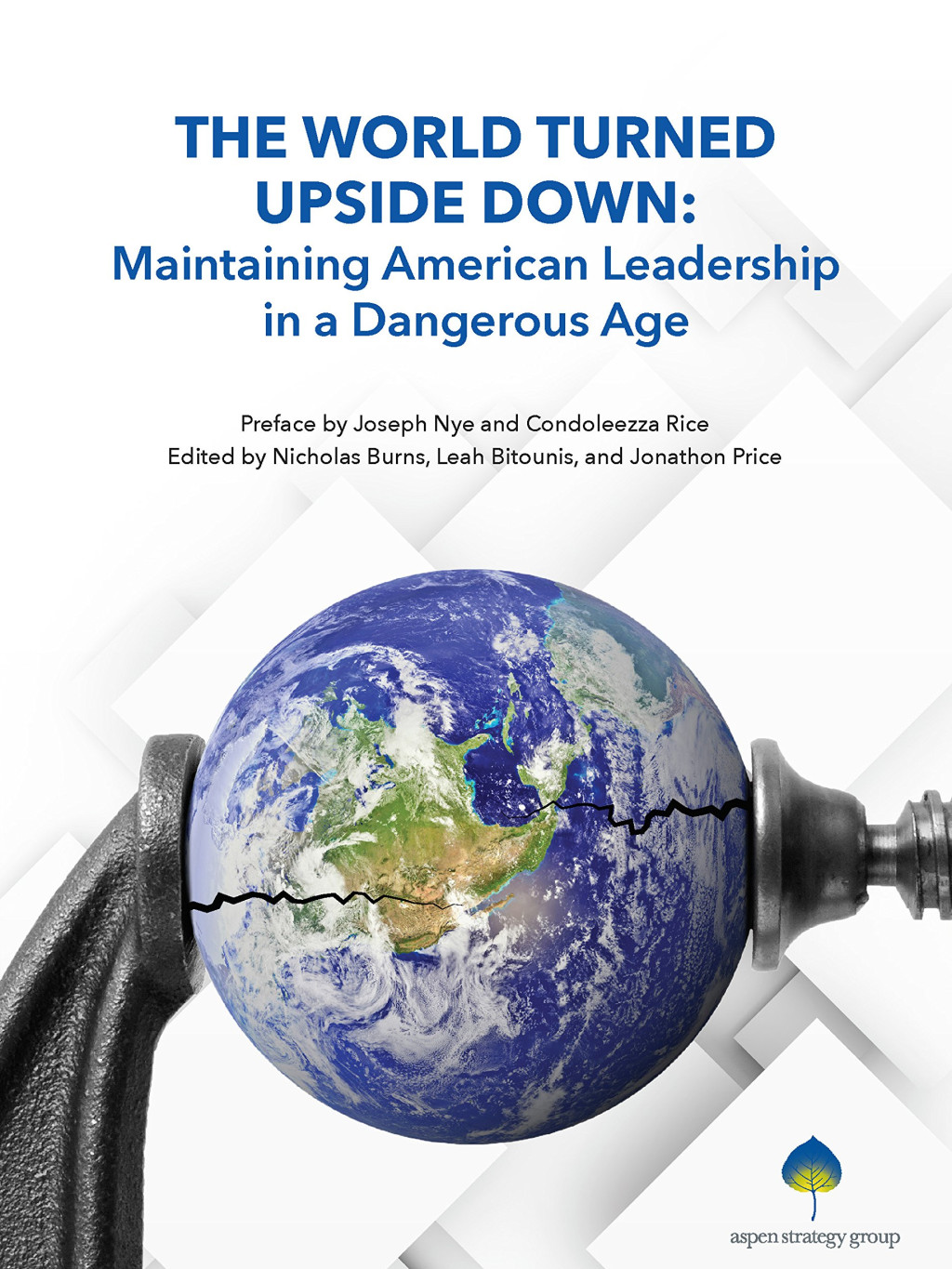 Cover of "The World Turned Upside Down: Maintaining American Leadership in a Dangerous Age"