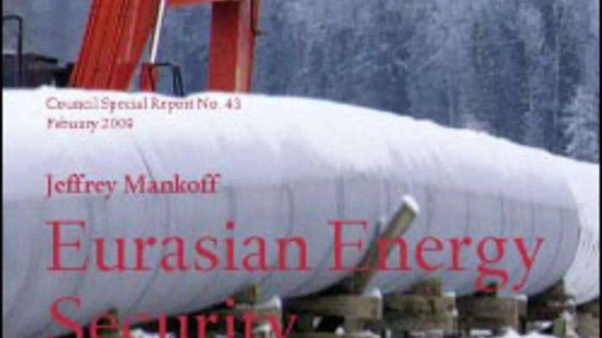 Eurasian Energy Security | Council on Foreign Relations