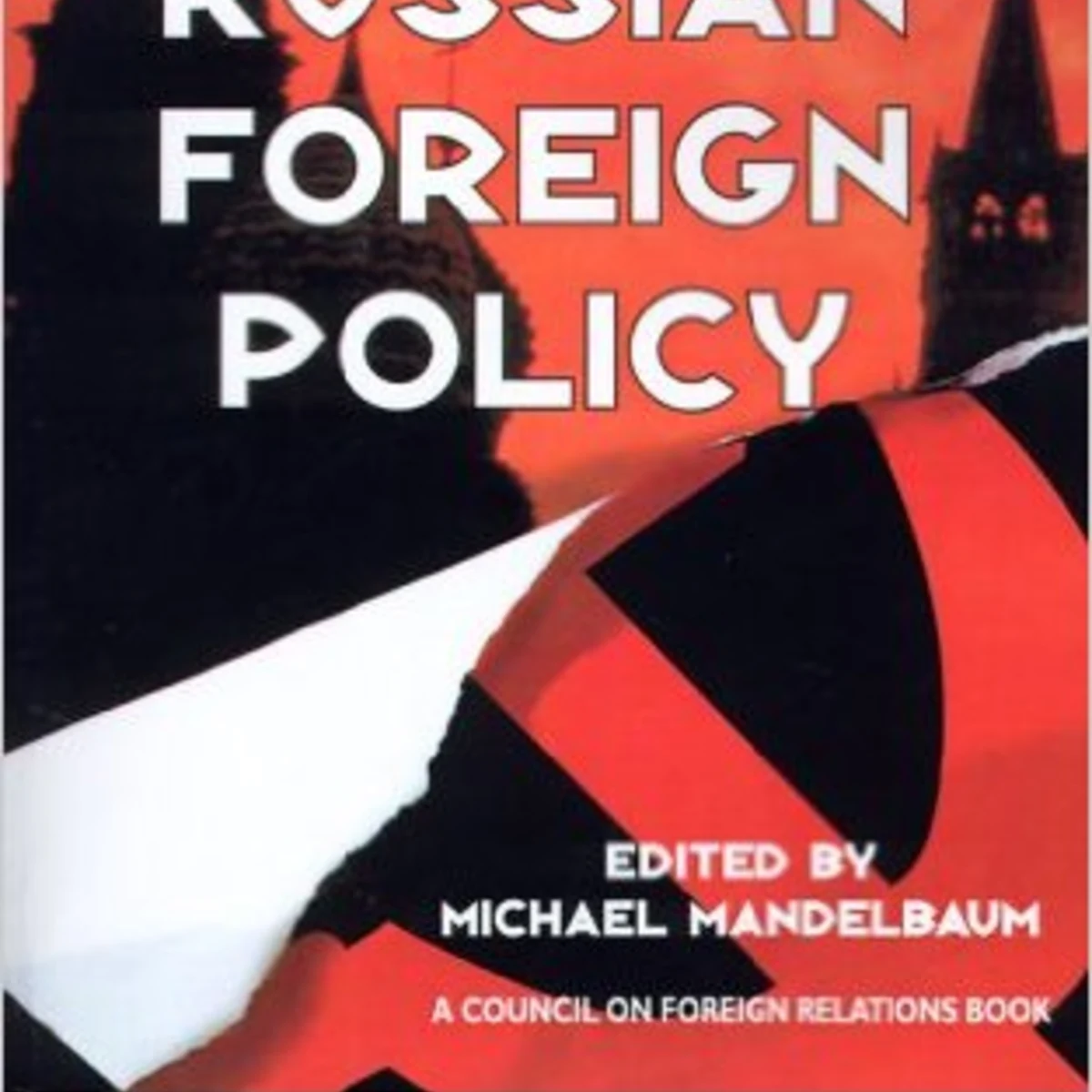 The New Russian Foreign Policy | Council on Foreign Relations